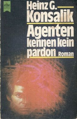 Heinz G. Konsalik: Agenten kennen kein Pardon (1975) Heyne 999