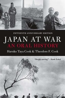 Japan at War: An Oral History, Haruko Taya Cook, Theodore F. Cook
