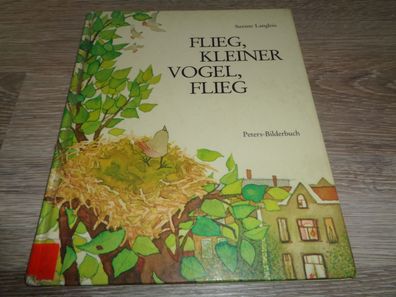 Suzane Langlois--Peters Bilderbuch--Flieg, kleiner Vogel, flieg