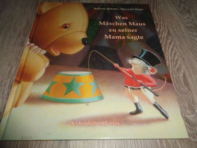 Was Mäxchen Maus zu seiner Mama sagte -Bethany Roberts, Maryjane Begin