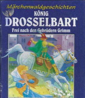 Märchenwaldgeschichten: König Drosselbart - Frei nach den Gebrüdern Grimm (1998)