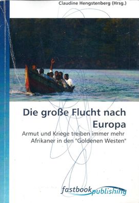 Claudine Hengstenberg: Die große Flucht nach Europa (2009) FastBook Publishing