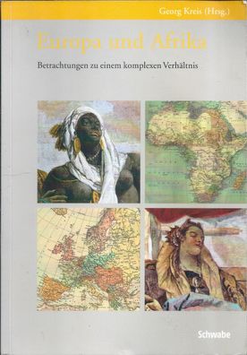 Georg Kreis: Europa und Afrika - Betrachtungen zu einem komplexen Verhältnis (2010)