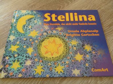 Stellina - Vom Sternlein, das nicht mehr funkeln konnte-- Ursula Abplanalp