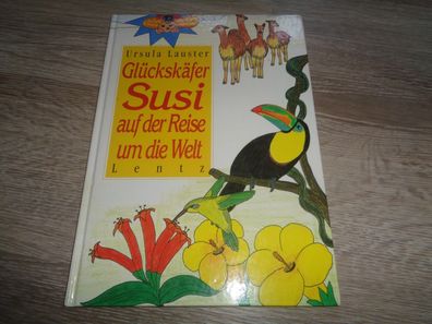Ursula Lauster - Glückskäfer Susi auf der Reise um die Welt