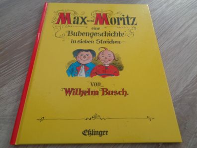 Max und Moritz eine Bubengeschichte in sieben Streichen -Esslinger Verlag 2005