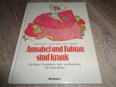 Annabel und Fabian sind krank-ein Bilder, Geschichten, Spiel und Bastelbuch