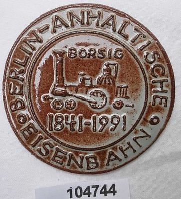 seltene Keramik Medaille 150 Jahre Berlin Anhaltische Eisenbahn 1841-1991