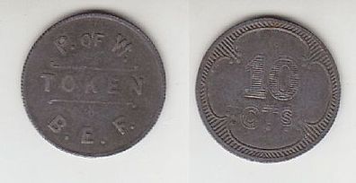 10 Cts. Militär Token P. of W. B.E.F. (British Expeditionary Forces)