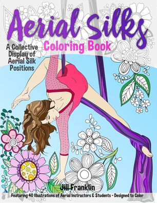 Aerial Silks Coloring Book: Jill Franklin: Vertikaltuch Ausmalbuch