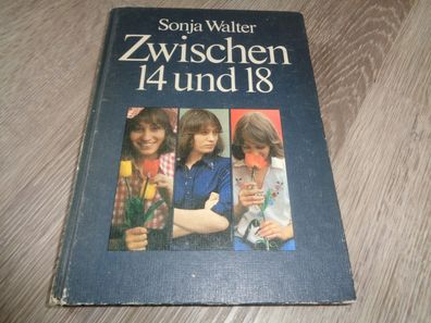Sonja Walther - Zwischen 14 und 18 -Ein Buch für junge Mädchen -