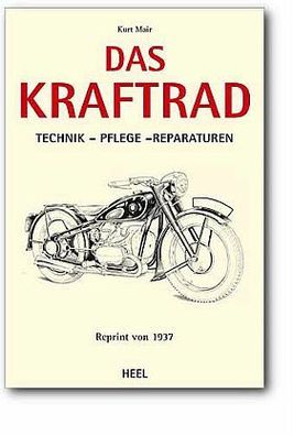 Das Kraftrad - Reprint von 1937 Buch, Technik - Pflege - Reparaturen