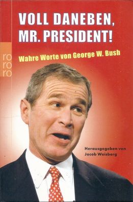 Jacob Weisberg (Hrsg.): Voll Daneben Mr. President (2003) rororo 61619