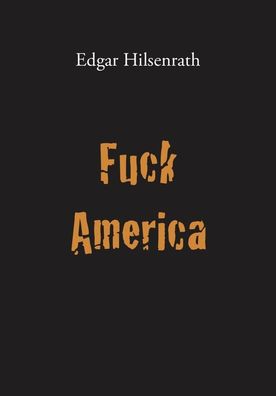 Fuck America: Bronsky's Confession, Edgar Hilsenrath