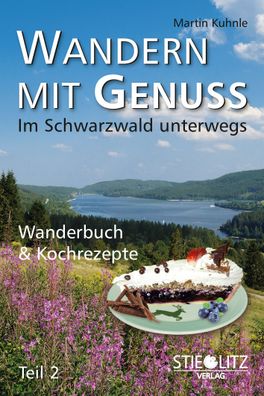 Wandern mit Genuss (Teil 2): Im Schwarzwald unterwegs, Wanderbuch & Kochrez ...