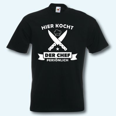 T-Shirt, Fun-Shirt, hier kocht der Chef persönlich, Koch, Küche, Party