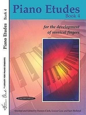 Piano Etudes for the Development of Musical Fingers, Bk 4 (Frances Clark Li ...