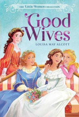 Good Wives (Volume 2) (The Little Women Collection, Band 2), Louisa May Alc ...