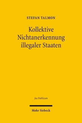 Kollektive Nichtanerkennung illegaler Staaten: Grundlagen und Rechtsfolgen ...