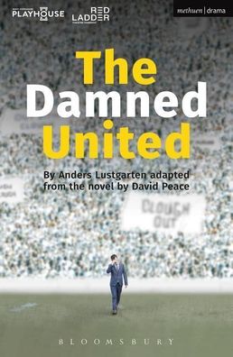The Damned United (Modern Plays), David Peace