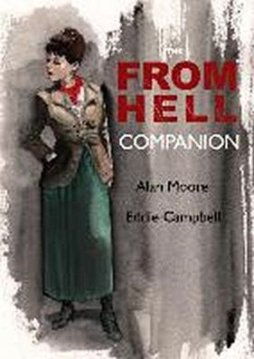 The From Hell Companion, Alan Moore, Eddie Campbell