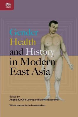 Gender, Health, and History in Modern East Asia,
