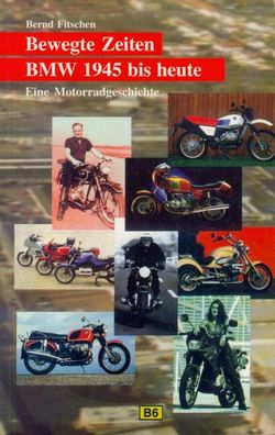 Bewegte Zeiten - BMW 1945 bis heute, eine Motorradgeschichte