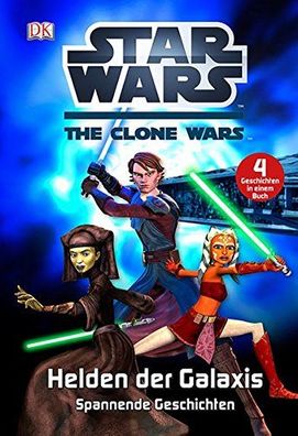 Star Wars™ The Clone Wars™ Helden der Galaxis Spannende Geschichten Book NEU NEW