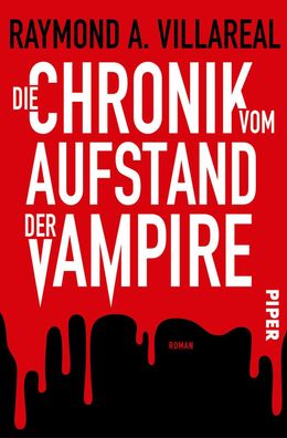 Die Chronik vom Aufstand der Vampire, Raymond A. Villareal