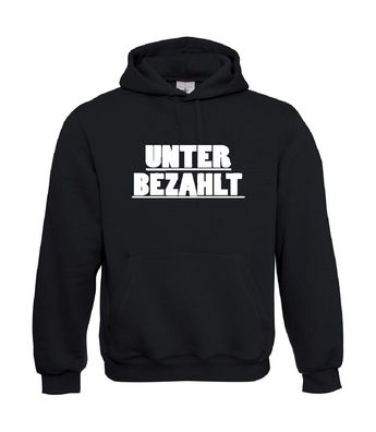 Unterbezahlt l Arbeit l Lohn l Gehalt I Sprüche I Fun bis 5XL I Herren Hoodie