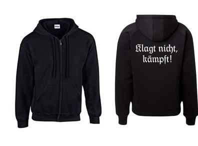 Kapuzenjacke - Klagt nicht, kämpft! ( Sprüche / Lustig / Fun / Spaß )