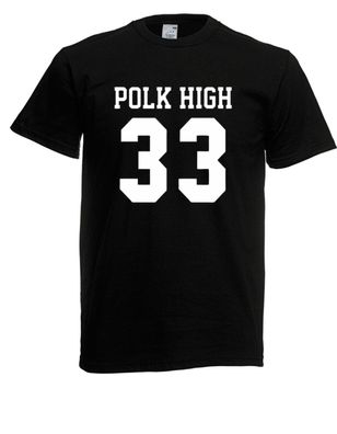 Herren T-Shirt l Polk High I AL Bundy I 33 I No Maam l Größe bis 5XL