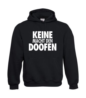 Keine Macht den Doofen I Sprüche I Fun I Lustig bis 5XL I Herren Hoodie