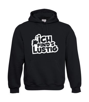 Ich finds lustig I Sprüche I Fun I Lustig bis 5XL I Herren Hoodie