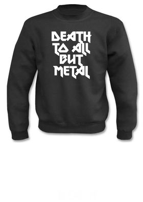 Pullover l Death to all but Metal I Fun I Sprüche I Lustig I Sweatshirt