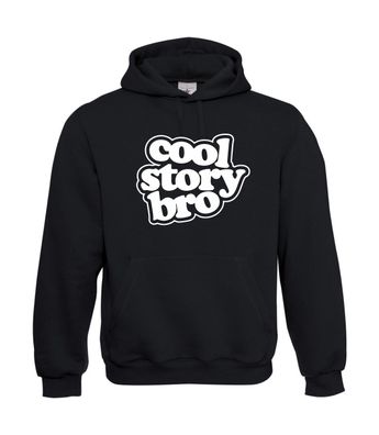 Cool Story Bro I Sprüche I Fun I Lustig bis 5XL I Herren Hoodie