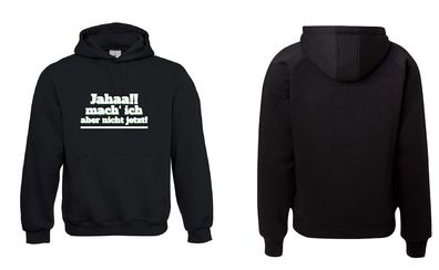 Jahaa!! mach´ich aber nicht jet I Sprüche I Fun I Lustig bis 5XL I Herren Hoodie