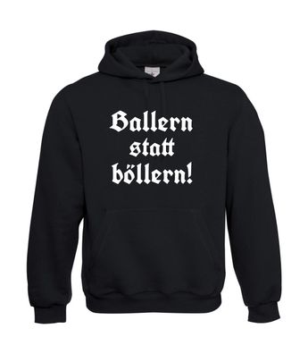 Ballern statt böllern! I Sprüche I Fun I Lustig bis 5XL I Herren Hoodie