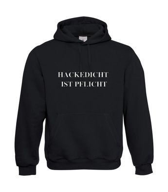 Hackedicht ist Pflicht Vatertag I Sprüche I Fun I Lustig bis 5XL I Herren Hoodie