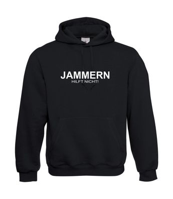 Jammern hilt nicht I Sprüche I Fun I Lustig bis 5XL I Herren Hoodie