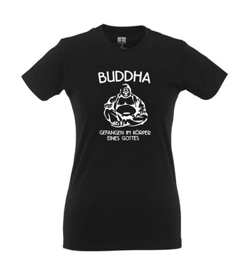 Buddha - Gefangen im Körper eines Gottes I Fun I Lustig I Sprüche I Girlie Shirt