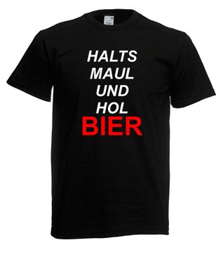 Herren T-Shirt l Halts Maul und hol Bier l Größe bis 5XL