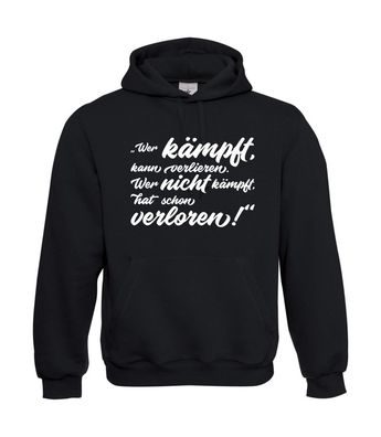 Wer kämpft kann verlieren I Sprüche I Fun I Lustig bis 5XL I Herren Hoodie