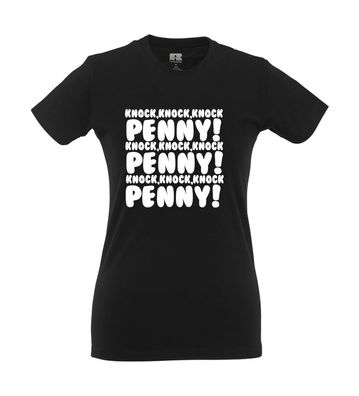 The big bang Theory - Knock... Penny! I Fun I Lustig I Sprüche I Girlie Shirt