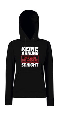 Keine Ahnung Das war die andere Schicht l Girlie Kapuzenpullover