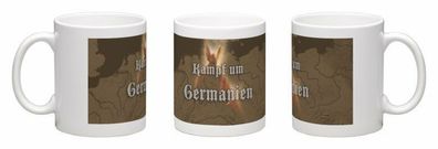 Tasse Kampf um Germanien, Kaffeebecher, Kaffeetasse, Kaffeepot