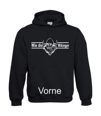 Wie die Wikinger I Sprüche I Fun I Lustig bis 5XL I Herren Hoodie