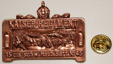 Kaiser Regiment 15cm schw. Haub. Batt. Nr. 45 l Anstecker l Abzeichen l Pin 98