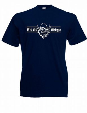Herren T-Shirt Wie die Wikinger bis 5XL