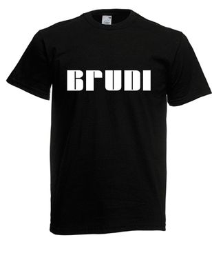 Herren T-Shirt Brudi bis 5XL